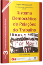 Eixo 03 - Fascículo 04 - Sistema Democrático de Relações do Trabalho