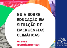 Emergência Climática: conheça o Guia para escolas da "Campanha Educação"